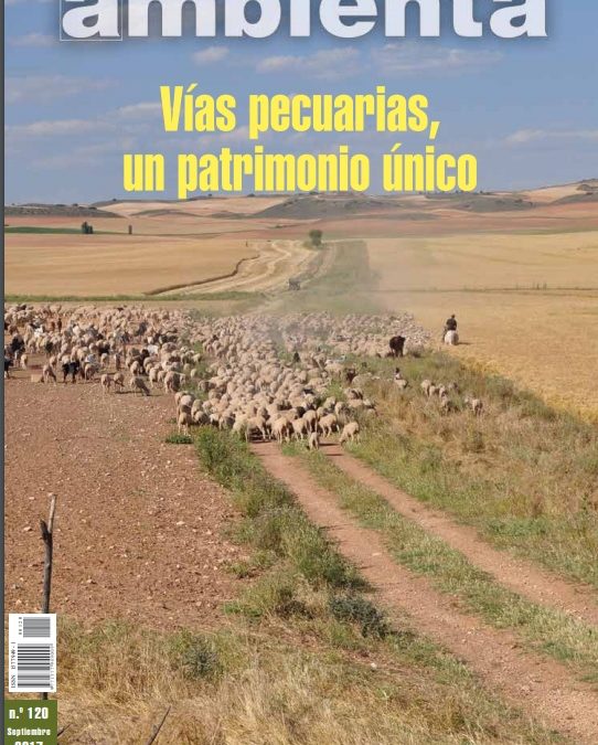 revista AMBIENTA,(nº120, septiembre 2017) VÍAS PECUARIAS UN PATRIMONIO ÚNICO